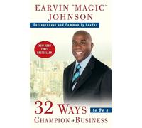 Earvin "Magic" Johnson 32 Ways to Be a Champion in Business (Tascabile)