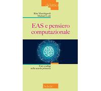 EAS e pensiero computazionale. Fare coding nella scuola primaria. Nuova ediz.