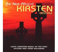 Easdale, Kirsten - Be Not Afraid