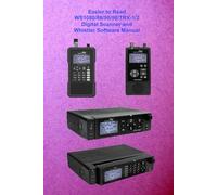 Easier to Read WS1080/88/95/98/TRX-1/2 Digital Scanner and Whistler Software Manual