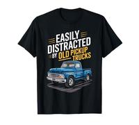 Easily Distracted by Old Pickup Trucks - Funny Design Maglietta
