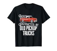 Easily Distracted by Old Pickup Trucks Men Women Funny Truck Maglietta