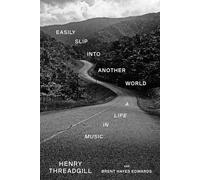 Easily Slip into Another World: A Life in Music