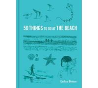 Easkey Britton 50 Things to Do at the Beach (Copertina rigida) Explore More
