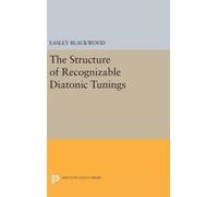 Easley Blackwoo The Structure of Recognizable Diatonic Tuning (Copertina rigida)