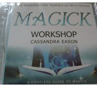 EASON, CASSANDRA - MAGICK WORKSHOP