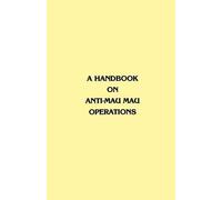 East Africa Commander in Chief Handbook on Anti-Mau Mau Operations (Tascabile)