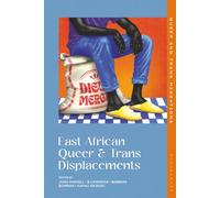East African Queer and Trans Displacements
