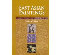 East Asian Paintings: Materials, Structures and Deterioration Mechanisms