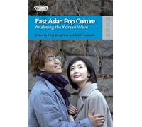 East Asian Pop Culture: Analysing the Korean Wave