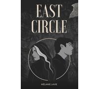 EAST CIRCLE: Nouvelle romance à suspense, secrets et vérité interdite : thriller, enquête journalistique captivant, he falls first & soul mate love story