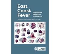 East Coast Fever: The Disease, its Impact and Control