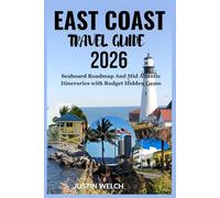 EAST COAST Travel Guide 2026: Seaboard Roadmap And Mid Atlantic Itineraries with Budget Hidden Gems