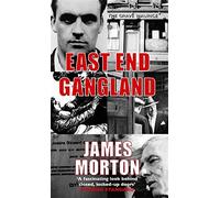 East End Gangland by James Morton (2001-09-06)