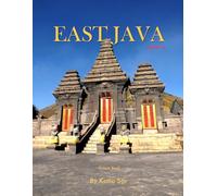 East Java: A Perfect Coffee Table Picture Book - Travel and Tourism lovers.