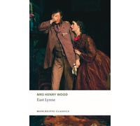 East Lynne: The 1861 Victorian Sensation Novel Classic