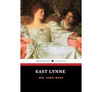 East Lynne: The Victorian Sensation Novel Classic