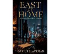 East of Home The Predatory Spouse Series - Book 3