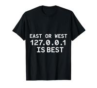 East Or West 127.0.0.1 è Il miglior Programmatore Nerd Divertente codificatore Maglietta con Stampa Grafica Economica