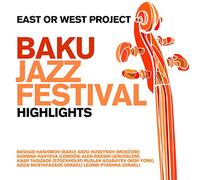 East Or West Project Baku Jazzfestival - Highlights (CD)