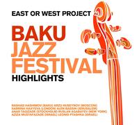 East Or West Project Baku Jazzfestival - Highlights (CD)