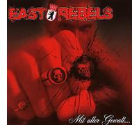 EAST REBELS - MIT ALLER GEWALT