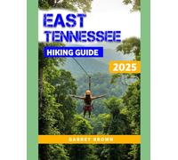 East Tennessee Hiking guide 2025: Navigate the Most Stunning wonder and Experience Nature Like Never Before