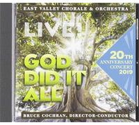 East Valley Chorale & Orchestra - God Did It All