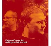 East West Connection - Eastwest Connection-Nothing Can Hold Us