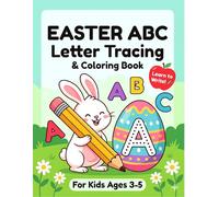 Easter ABC Letter Tracing and Coloring Book: Alphabet and Number Practice Workbook for Kids Ages 3-5