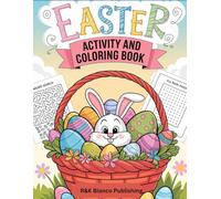 Easter Activity and Coloring Book: Over 100 fun pages of coloring, puzzles, word search, mazes, crosswords and more to keep your kids entertained for hours