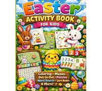Easter Activity Book for Kids 75 pages: 75 pages of Coloring, Mazes, Dot-to-Dot, Puzzles, Word Search & More Fun Activities