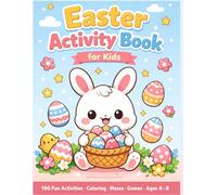 Easter activity book for kids age 4-8: 100 Fun activities coloring, mazes, games