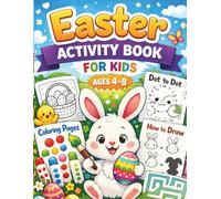 Easter Activity Book for Kids Ages 4-8: Coloring Pages, Dot Marker, Dot-to-Dot, Mazes, Shadow Matching & Fun Easter Learning Activities: A Fun Spring ... Eggs, Mazes, Dot Activities and Easy Drawing