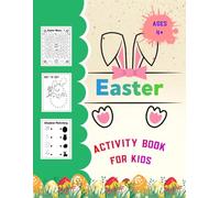Easter Activity Book for Kids Ages 4-8 | Over 50 Fun Puzzles Games: Dot to Dot, Mazes, Drawing,: Coloring, Maching Shadows and More | Workbook for Toddlers and Preschoolers (8.5” x 11”)