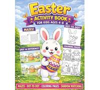 Easter Activity Book for Kids Ages 4-8: Spring Mazes, Dot-to-Dot, Spot the Difference & Coloring Pages - Fun Easter Puzzle Book