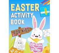 Easter Activity Book For Kids Ages 5-10 Years Old: Happy Easter Activities and Puzzles, Coloring Pages, and Brain Games!"