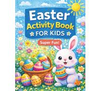 Easter Activity Book for Kids Ages 5-7: Mazes, Word Search, Trace Lines, Dot to Dot, Patterns, Finish the Picture and More Fun Easter Games | Large 8.5×11 Workbook