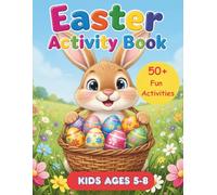 Easter Activity Book for Kids Ages 5-8: Over 50 Fun Easter Activities with Puzzles Games, Coloring, Dot to Dot, Mazes, and More Surprises!: A Fun ... the Difference, Puzzles and Games for Kids
