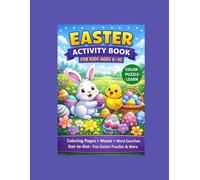Easter Activity Book for Kids Ages 6-10: Coloring Pages, Mazes, Word Searches, Dot-To Dot, Fun Easter Puzzles & More