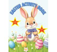 Easter Activity Book for Kids Ages 6+: 100 Fun-Filled Pages of Games, Coloring, and More!