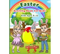 Easter Activity Book for Kids Ages 8-12: Puzzles Games: Coloring, Dot to Dot, Mazes, Word Search, Crossword, Word Scramble, Sudoku - Basket Stuffer for Boys and Girls
