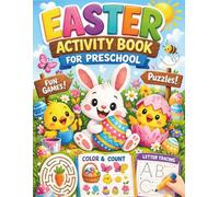 Easter activity book for preschool: Easy & Fun Activities for Easter Holidays - Letters and Numbers Tracing, Mazes, Coloring Pages, Scissors control, Logic & Fine Motor Skills