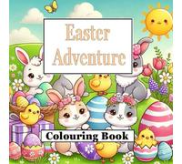 Easter Adventure: An Easter Themed Colouring Book of Fuzzy Creatures. 60 designs.
