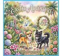 Easter Adventure: Bunny,Easter,Dogs,Chihuahuas,Easter book for kids,Turtle,Birds,Squirrel,Rabbit.