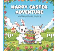 Easter Adventure: Coloring Book for Kids: 40 Joyful Designs with Bunnies, Eggs, and Spring Scenes. Perfect Creative Fun for Children Ages 4-8.