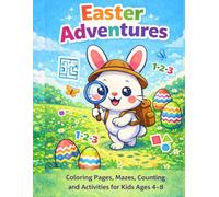 Easter Adventures: Coloring Pages, Mazes, Counting and Activities for Kids Ages 4-8