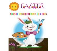 Easter- Animal Coloring Book for kids: 25 Easy and Fun Coloring Pages for Kids, Preschool and Kindergarten