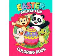 Easter Animal Fun Coloring Book: Over 50 Cheerful, Kid-Friendly Designs Featuring Adorable Animals and Decorated Easter Eggs (Ideal for Easter Baskets and Holiday Crafts!)
