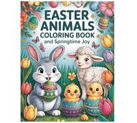 Easter Animals Coloring Book: Bunnies, Chicks, Lambs, and Springtime Scenes for a Joyful Easter Coloring Adventure